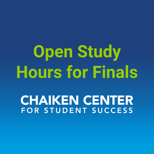 Open Study Hours for Finals | Chaiken Center for Student Success